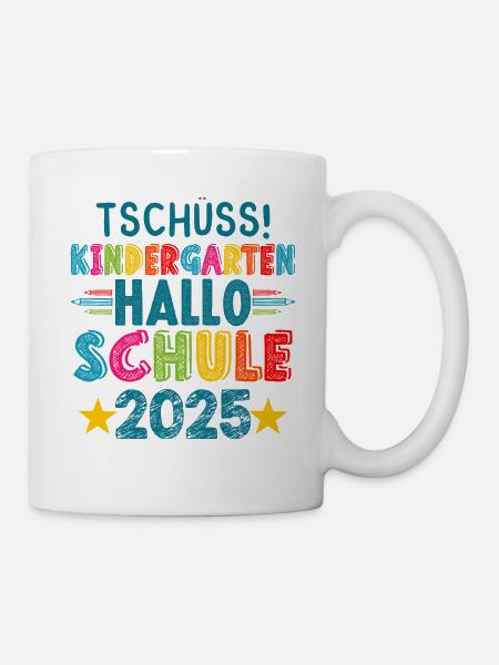 Tschüss Kindergarten Hallo Schule KitaAbsolve 2025 - Tasse - Weiß
