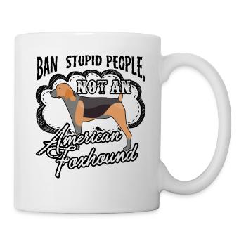American Foxhound Ban Stupid People - Mug - white - Right