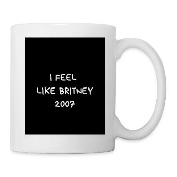 FeellikeBritney2007 - Tasse - Weiß - Rechts