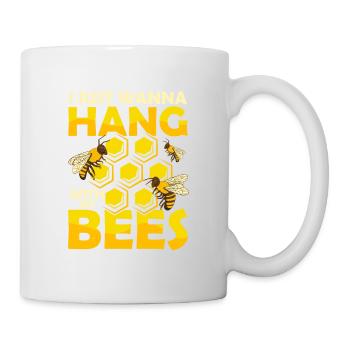 I Just Wanna Hang With My Bees Beekeeping Apiarist - Tasse - Weiß - Rechts
