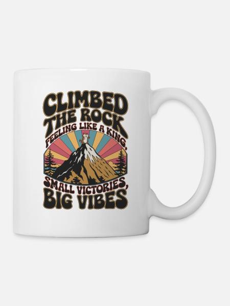 Climbed the Rock Feeling Like a King - Tasse - Weiß