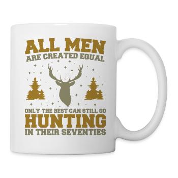 Die Besten können auch in ihren Siebzigern noch auf die Jagd gehen - Tasse - Weiß - Rechts