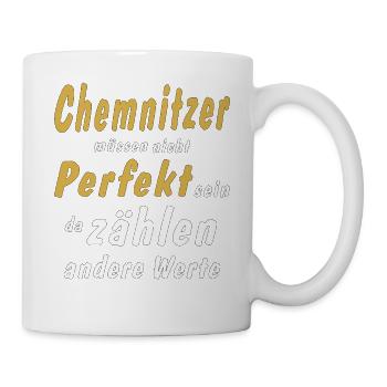 Chemnitzer müssen nicht Perfekt sein - Tasse - Weiß - Rechts