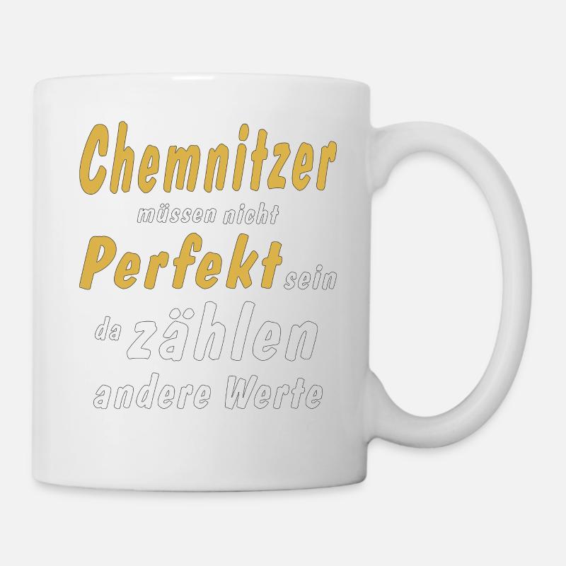 Chemnitzer müssen nicht Perfekt sein - Tasse - Weiß
