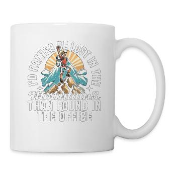 BE LOST IN THE MOUNTAINS THAN FOUND IN THE OFFICE - Mug - white - Right