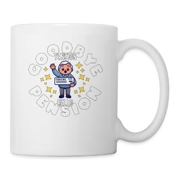 RETIRED: GOODBYE TENSION HELLO PENSION - Mug - white - Right