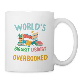 World’s Biggest Library But It Was Overbooked - Tasse - Weiß - Rechts