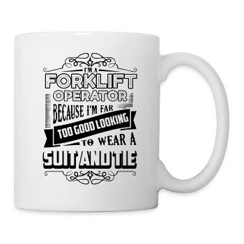 Forklift Operator I'm Too Far To Wear Suit And Tie - Mug - white - Right