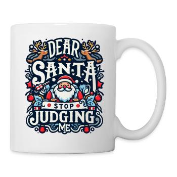 Dear Santa Stop Judging Me - Mug - white - Right
