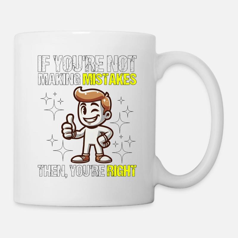 WENN DU KEINE FEHLER MACHST, DANN HAST DU RECHT - Tasse - Weiß