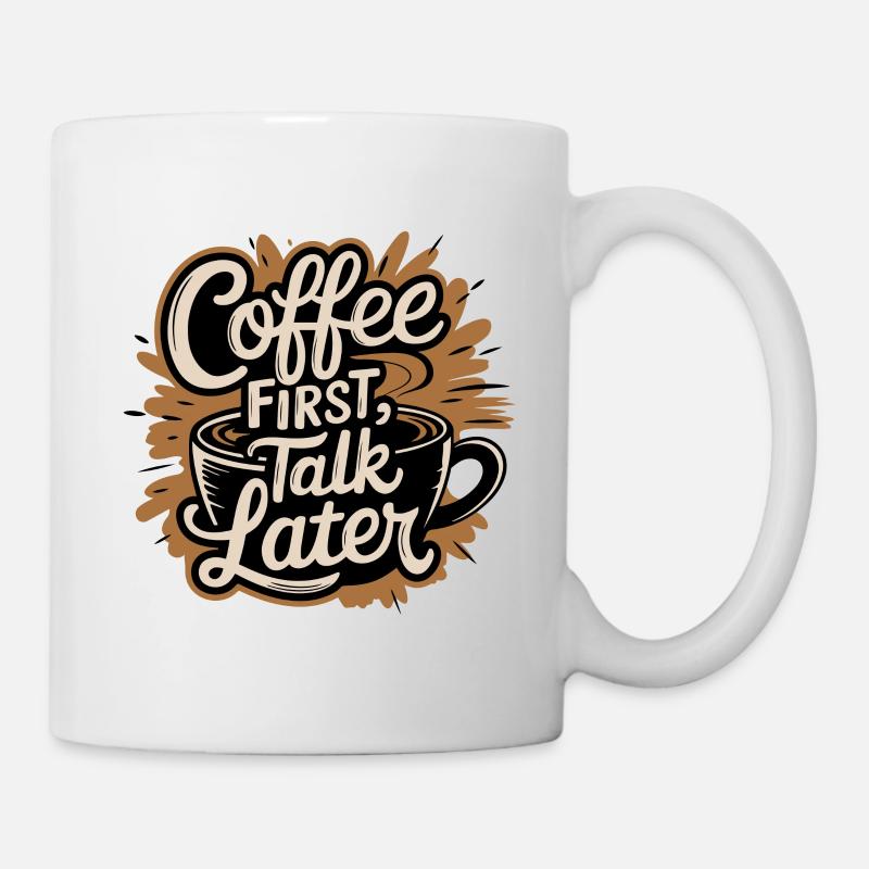 KAFFEE ERST GESPRÄCH SPÄTER - Tasse - Weiß
