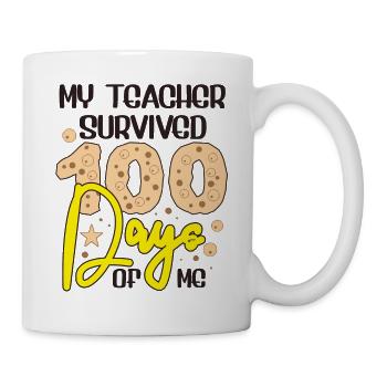 Mein Lehrer überlebte 100 Tage, ich 100 Tage Schul - Tasse - Weiß - Rechts