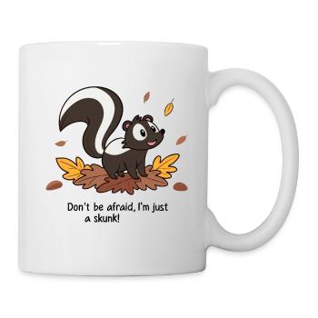 DON'T BE AFRAID I M JUST A SKUNK - Mug - white - Right