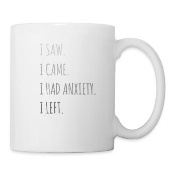 Funny Anxiety Quote I Had Anxiety Funny - Mug - white - Right