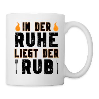 In der Ruhe liegt der Rub - Grill Griller - Tasse - Weiß - Rechts