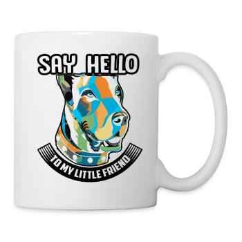 Say Hello To My Little Friend Great Dane - Mug - white - Right