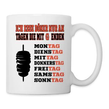 Ich esse Döner nur an Tagen die mit G enden - Tasse - Weiß - Rechts