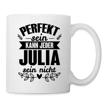Julia - Perfekt Sein Kann Jeder Julia Nicht - Tasse - Weiß - Rechts