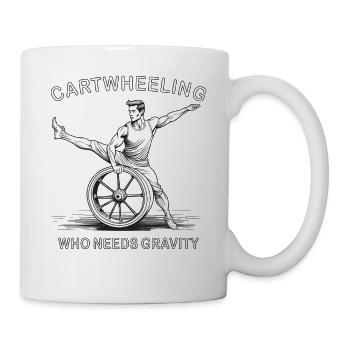 CARTWHEELING WHO NEEDS GRAVITY - Tasse - Weiß - Rechts