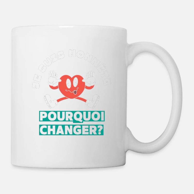 Je suis honnête pourquoi changer - Mug blanc - blanc