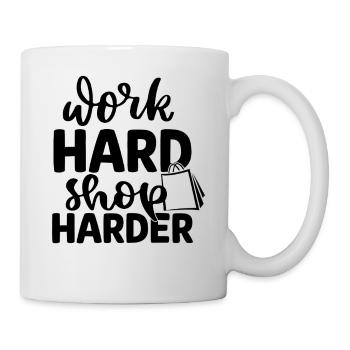 Arbeite hart, lande härter - Tasse - Weiß - Rechts