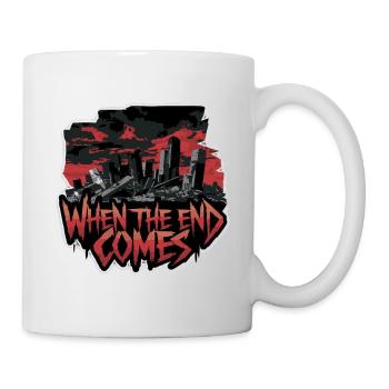 WENN DAS ENDE KOMMT - Tasse - Weiß - Rechts
