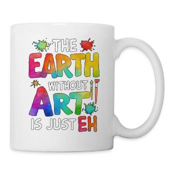 La terre sans art n’est que eh - Mug blanc - blanc - Droite