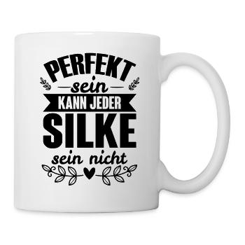 Silke - Perfekt Sein Kann Jeder Silke Nicht - Tasse - Weiß - Rechts