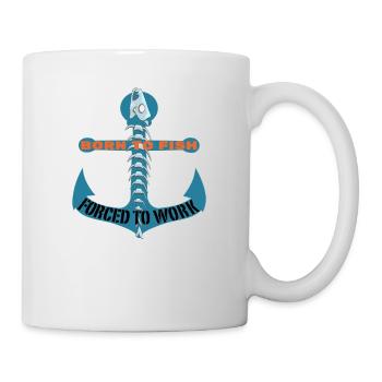 Zum Fischen geboren und zur Arbeit gezwungen - Tasse - Weiß - Rechts