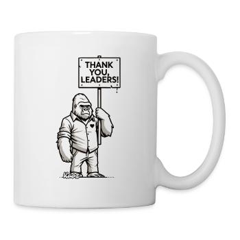 Sarkasmus Gorilla mit Schild: Danke, Ihr Anführer! - Tasse - Weiß - Rechts