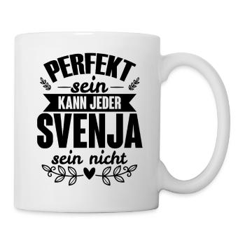Svenja - Perfekt Sein Kann Jeder Svenja Nicht - Tasse - Weiß - Rechts