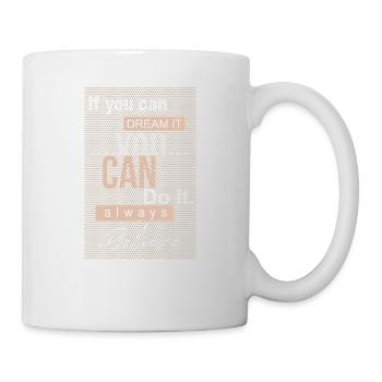 Motivationszitat Inspirational Dream Believe - Tasse - Weiß - Rechts