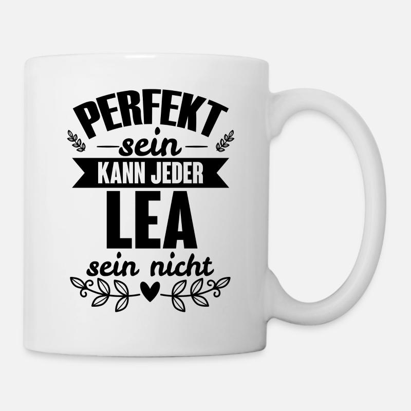 Lea - Perfekt Sein Kann Jeder Lea Sein Nicht - Tasse - Weiß