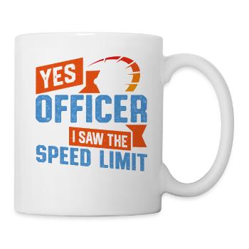 Witziges Speed Limit Polizei Spruchmotiv - Tasse - Weiß - Rechts