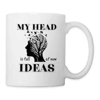 My Head Is Full Of New Ideas Funny Design - Mug - white - Right