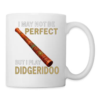 DIDGERIDOO I MAY NOT BE PERFECT - Mug - white - Right