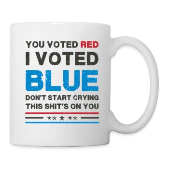 Du hast rot gewählt, ich habe blau gewählt - politische Satire - Tasse - Weiß - Rechts