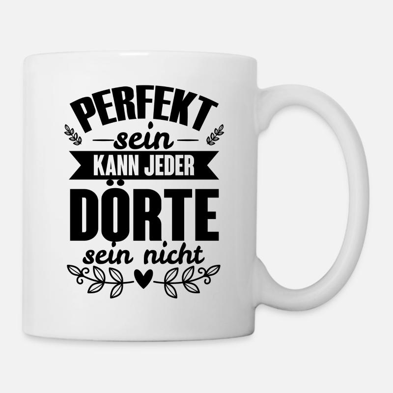Dörte - Perfekt Sein Kann Jeder Dörte Sein Nicht - Tasse - Weiß
