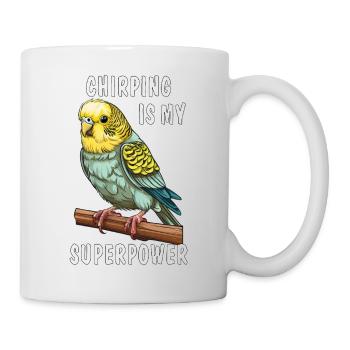 BUDGIE CHIRPING IS MY SUPERPOWER - Mug - white - Right