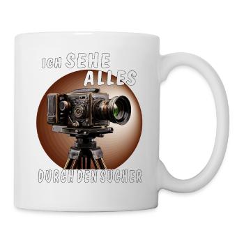 ICH SEHE ALLES DURCH DEN SUCHER - Tasse - Weiß - Rechts