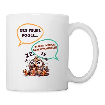 Lustiger Müder Vogel – Der Frühe Vogel Stirbt - Tasse - Weiß - Rechts