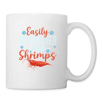 Easily Distracted By Shrimps Seafood Shrimp Lover - Tasse - Weiß - Rechts