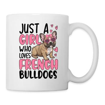 Juste une fille qui aime les bouledogues français - Mug blanc - blanc - Droite