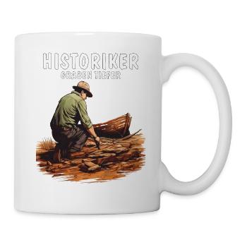 HISTORIKER GRABEN TIEFER - Tasse - Weiß - Rechts