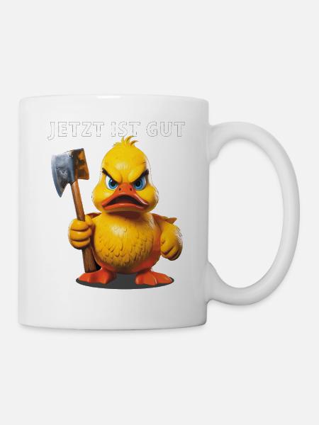 ENTE BEIL JETZT IST GUT - Tasse - Weiß