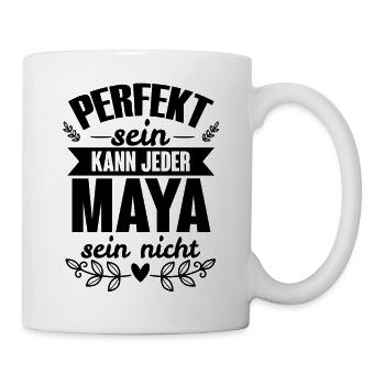 Maya - Perfekt Sein Kann Jeder Maya Sein Nicht - Tasse - Weiß - Rechts