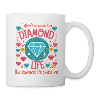 Diamond Painting Artist The Life Chose Me Diamond - Tasse - Weiß - Rechts