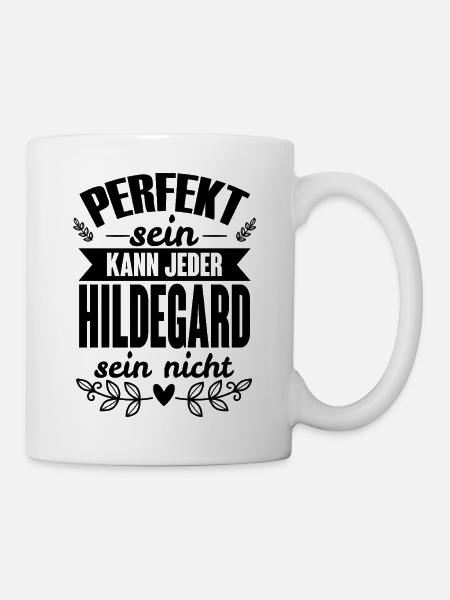 Hildegard -Perfekt Sein Kann Jeder Hildegard Nicht - Tasse - Weiß