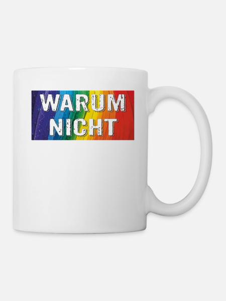 WARUM NICHT - Tasse - Weiß