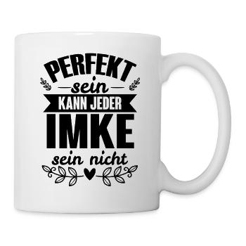 Imke - Perfekt Sein Kann Jeder Imke Sein Nicht - Tasse - Weiß - Rechts
